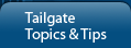 Tailgate Topics & Tips